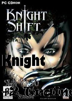 Box art for Knight
            Shift V1.30 +2 Trainer