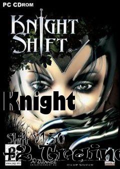 Box art for Knight
            Shift V1.30 +2 Trainer