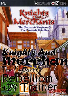 Box art for Knights
And Merchants: The Peasants Rebellion +24 Trainer