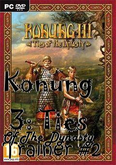 Box art for Konung
            3: Ties Of The Dynasty Trainer #2