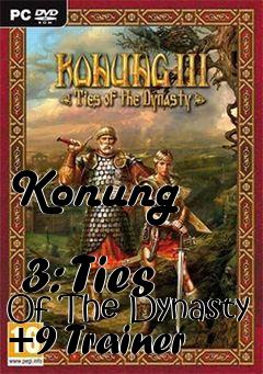 Box art for Konung
            3: Ties Of The Dynasty +9 Trainer