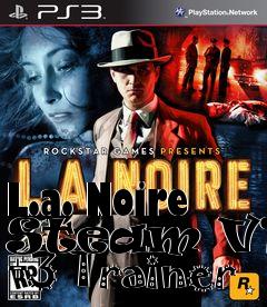 Box art for L.a.
Noire Steam V1.3 +3 Trainer