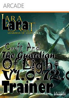 Box art for Lara
              Croft And The Guardian Of Light V1.0.72.0 Trainer