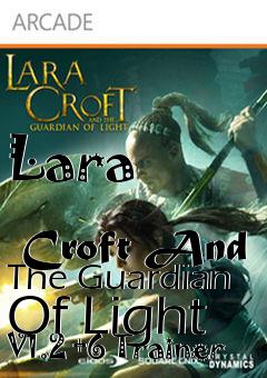 Box art for Lara
              Croft And The Guardian Of Light V1.2 +6 Trainer