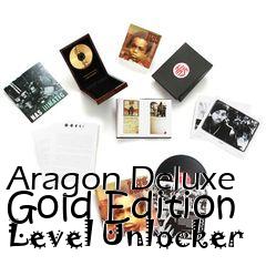 Box art for Aragon Deluxe Gold Edition Level
Unlocker