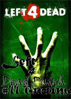 Box art for Left
            4 Dead Patch #11 Trainer
