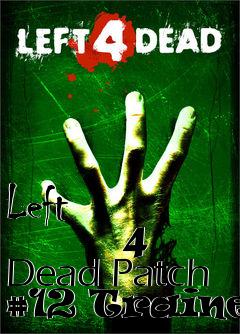 Box art for Left
            4 Dead Patch #12 Trainer