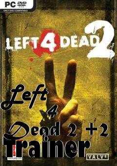 Box art for Left
            4 Dead 2 +2 Trainer