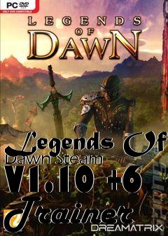 Box art for Legends
Of Dawn Steam  V1.10 +6 Trainer