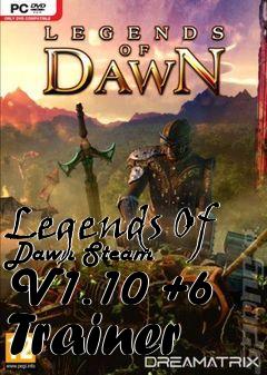 Box art for Legends
Of Dawn Steam  V1.10 +6 Trainer