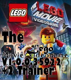 Box art for The
            Lego Movie: Videogame V1.0.0.35922 +2 Trainer