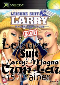 Box art for Leisure
      Suit Larry: Magna Cum Laude +15 Trainer