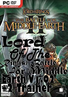 Box art for Lord
      Of The Rings: Battle For Middle Earth V1.02 +2 Trainer