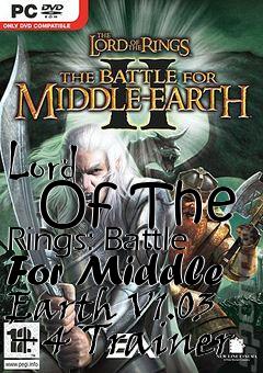 Box art for Lord
      Of The Rings: Battle For Middle Earth V1.03 +4 Trainer