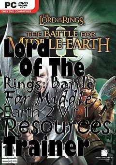 Box art for Lord
      Of The Rings: Battle For Middle Earth 2 V1.1 Resources Trainer