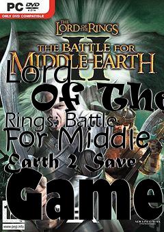 Box art for Lord
      Of The Rings: Battle For Middle Earth 2 Save Game