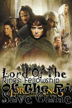Box art for Lord
Of The Rings: Fellowship Of The Ring Save Game