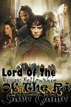 Box art for Lord
Of The Rings: Fellowship Of The Ring Save Game