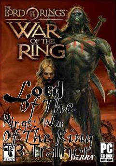 Box art for Lord
        Of The Rings: War Of The Ring +3 Trainer