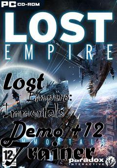 Box art for Lost
            Empire: Immortals Demo +12 Trainer