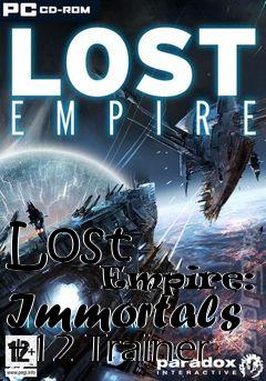 Box art for Lost
            Empire: Immortals +12 Trainer