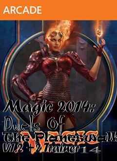 Box art for Magic
2014: Duels Of The Planeswalkers V1.2 +2 Trainer