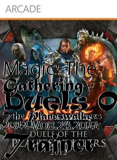 Box art for Magic:
The Gathering- Duels Of The Planeswalkers 2012 V08.24.2011 Trainer