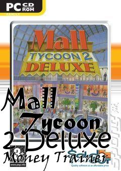 Box art for Mall
      Tycoon 2 Deluxe Money Trainer