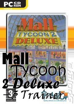 Box art for Mall
      Tycoon 2 Deluxe +3 Trainer