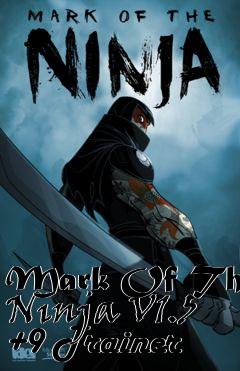 Box art for Mark
Of The Ninja V1.5 +9 Trainer