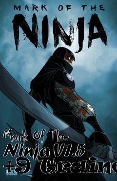 Box art for Mark
Of The Ninja V1.5 +9 Trainer