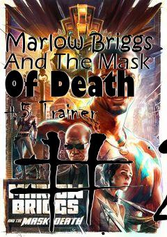 Box art for Marlow
Briggs And The Mask Of Death +5 Trainer #2