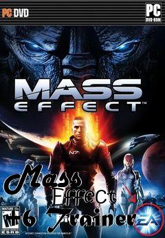 Box art for Mass
            Effect +6 Trainer