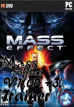 Box art for Mass
            Effect V1.02 +3 Trainer