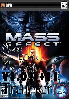 Box art for Mass
            Effect Dlc Pack V1.02 +11 Trainer