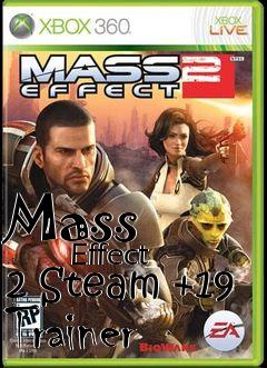 Box art for Mass
            Effect 2 Steam +19 Trainer