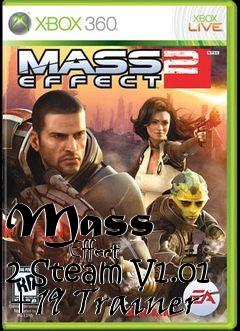 Box art for Mass
            Effect 2 Steam V1.01 +19 Trainer