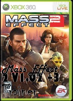 Box art for Mass
Effect 2 V1.02 +3 Trainer