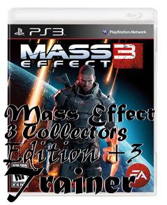 Box art for Mass
Effect 3 Collectors Edition +3 Trainer