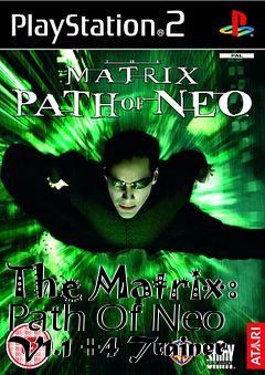 Box art for The
Matrix: Path Of Neo V1.1 +4 Trainer