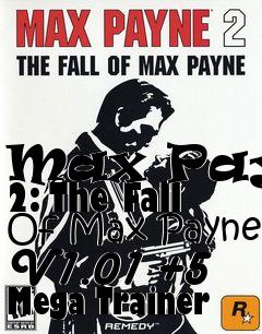 Box art for Max
Payne 2: The Fall Of Max Payne V1.01 +5 Mega Trainer