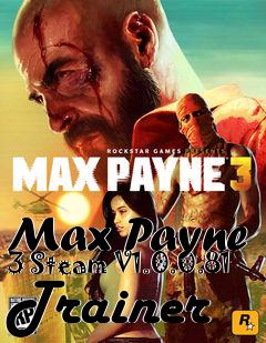 Box art for Max
Payne 3 Steam V1.0.0.81 Trainer