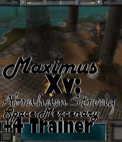 Box art for Maximus
      Xv: Abraham Strong Space Mercenary +4 Trainer