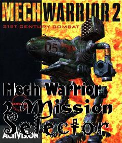 Box art for Mech
Warrior 2 Mission Selector