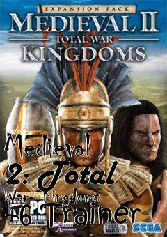 Box art for Medieval
2: Total War- Kingdoms +6 Trainer