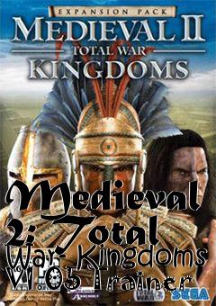 Box art for Medieval
2: Total War- Kingdoms V1.05 Trainer