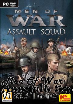 Box art for Men
Of War: Assault Squad V1.85.3 Trainer