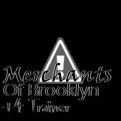 Box art for Merchants
Of Brooklyn +4 Trainer