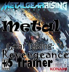 Box art for Metal
              Gear Rising: Revengeance +5 Trainer