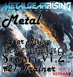 Box art for Metal
              Gear Rising: Revengeance Steam V1.2 +21 Trainer